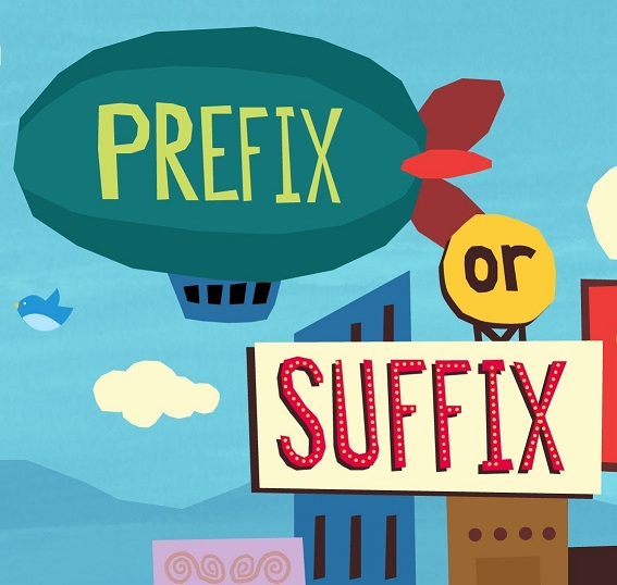 PREFIXES AND SUFFIXES PREFIXES AND SUFFIXES